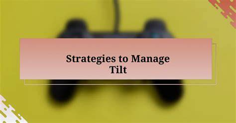 manage tilt